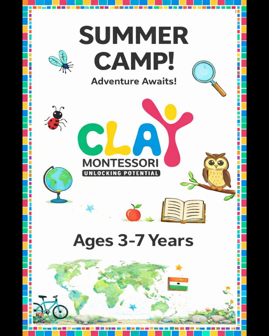 ☀️🌈 Clay Montessori Summer Camp 2026 🌈☀️

Join us for an exciting and enriching Summer Camp for children aged 3 to 7 years, where joyful learning and hands-on exploration come together in a nurturing Montessori environment.

🗓 May 4 – June 12
⏰ 10:30 a.m. to 12:30 p.m.

✨ Each week features a different theme, thoughtfully planned to keep children curious, creative, and engaged:

🔎 Week 1 (May 4–8): Tiny Creatures and Mini Beasts
📖 Week 2 (May 11–15): Story Adventures
🐦 Week 3 (May 18–22): Animal Architects
🚀 Week 4 (May 25–29): Wheels, Wings and Wonders
🌱 Week 5 (June 1–5): From Seed to Snack
🌍 Week 6 (June 8–12): Continents and Flags

Each week is filled with engaging activities, storytelling, art, movement, experiments, and meaningful Montessori experiences designed especially for young learners.

⚠️ Limited seats available! Registrations are on a first-come, first-served basis.

📞 Contact us to secure your child’s spot today!

#claymontessori #SummerCamp2026 #MontessoriSummerCamp #mumbaisummercamp #montessoripreschool [Clay Montessori Summer Camp, Montessori summer camp Mumbai, summer camp for kids Mumbai, Matunga summer camp, preschool summer camp Mumbai, Montessori activities for kids, hands on learning for children, theme based summer camp, creative summer camp for kids, summer camp 3 to 7 years, early childhood summer program, experiential learning for kids, storytelling activities for children, STEM activities for preschoolers, gardening activities for kids, continents and flags for kids, animal themed activities for children, Montessori environment Mumbai, kids holiday camp Mumbai, May June summer camp Mumbai, Matunga, Sion, wadala, dadar, sewri, Parel]